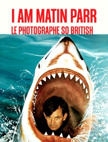 I Am Matin Parr, le photographe so British