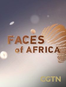 CGTN - Visages d'Afrique