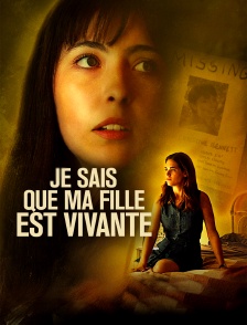 Je sais que ma fille est vivante