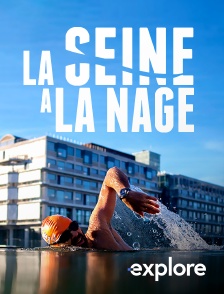 EXPLORE - La Seine à la nage