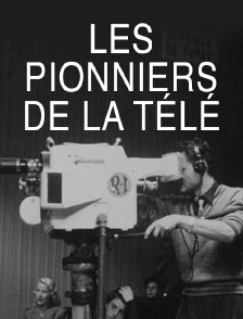 Les pionniers de la télé