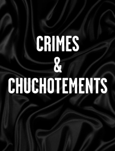 Crimes & chuchotements