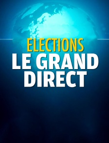 Le grand direct des élections