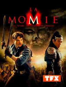 TFX - La momie 3 : la tombe de l'empereur dragon