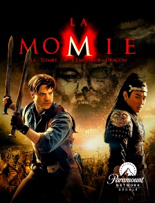 Paramount Network Décalé - La momie 3 : la tombe de l'empereur dragon