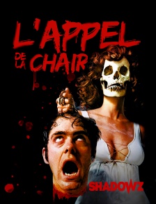 Shadowz - L'Appel de la Chair en replay