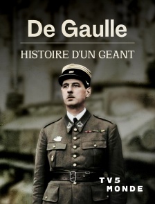 TV5MONDE - De Gaulle : histoire d'un géant