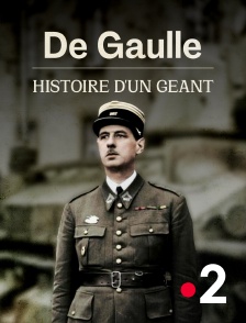 France 2 - De Gaulle : histoire d'un géant