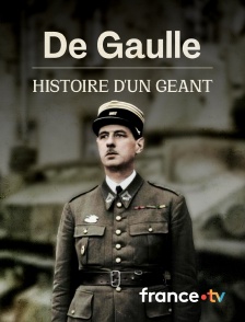 France.tv - De Gaulle : histoire d'un géant