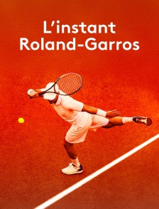 L'instant Roland-Garros