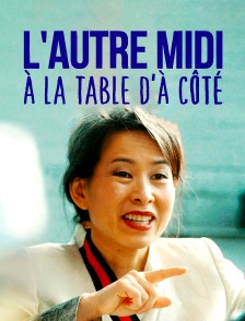 L'autre midi à la table d'à côté