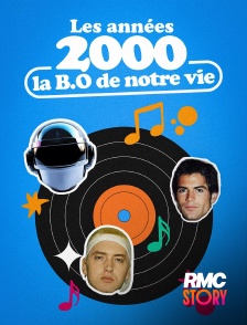 RMC Story - Les années 2000, la B.O. de notre vie