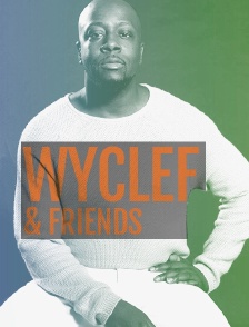 Trace Live : Wyclef & Friends