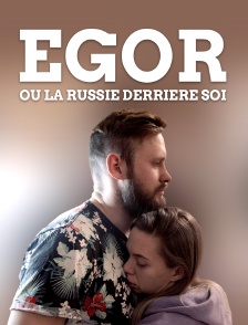 Egor ou la Russie derrière soi
