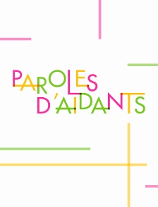 Paroles d'aidants
