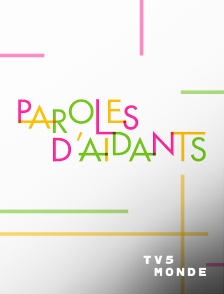TV5MONDE - Paroles d'aidants