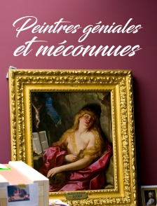 Peintres géniales et méconnues : De la Renaissance au classicisme