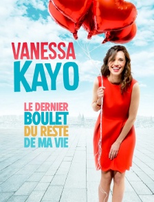 Vanessa Kayo : le dernier boulet du reste de ma vie