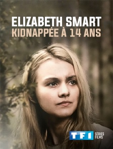Elizabeth SMART, kidnappée à 14 ans