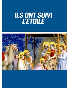 Ils ont suivi l'étoile