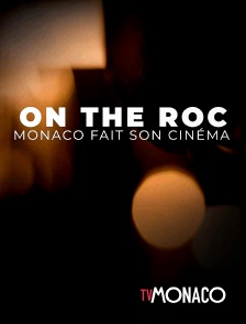 TV Monaco - On the Roc, Monaco fait son cinéma