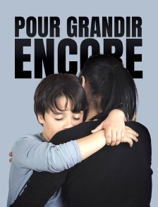 Pour grandir encore