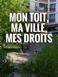 Mon toit, ma ville, mes droits