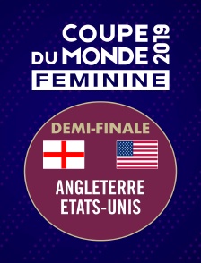 Coupe du monde féminine 2019 - Angleterre / Etats-Unis