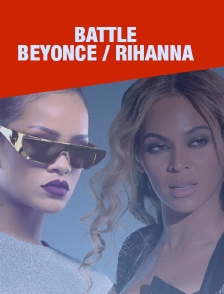 Battle Beyonce / Rihanna