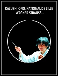 Kazushi Ono, National de Lille : Wagner Strauss, Chostakovitch