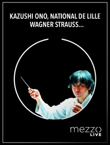 Mezzo Live HD - Kazushi Ono, National de Lille : Wagner Strauss, Chostakovitch