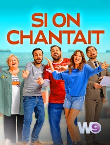 W9 - Si on chantait