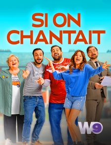 W9 - Si on chantait