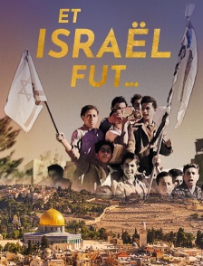 Et Israël fut...