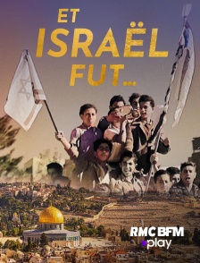 RMC BFM Play - Et Israël fut...