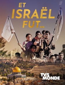 TV5MONDE - Et Israël fut...
