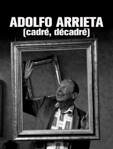 Adolfo Arrieta (cadré, décadré)