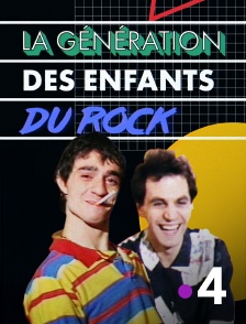 France 4 - La génération des Enfants du rock