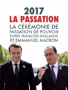 2017, la passation : la cérémonie de passation de pouvoir entre François Hollande et Emmanuel Macron
