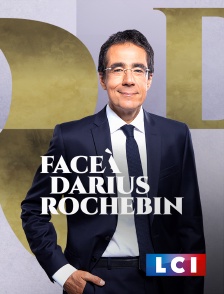 LCI - La Chaîne Info - Face à Darius Rochebin