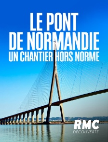 Le pont de Normandie : un chantier hors norme