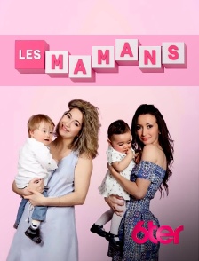 6ter - Les mamans en replay