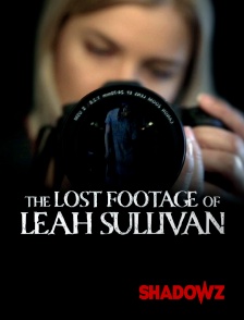 The Lost Footage of Leah Sullivan