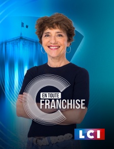 LCI - La Chaîne Info - En toute franchise