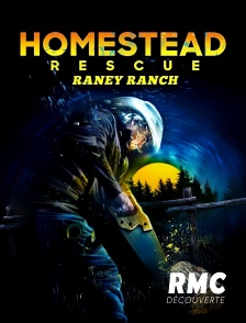 RMC Découverte - Homestead Rescue : Raney Ranch