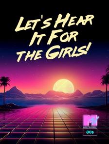 Let's Hear It For the Girls!