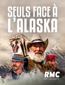 RMC Découverte - Seuls face à l'Alaska