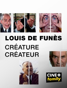 CINE+ Family - Louis de Funès, créature / créateur