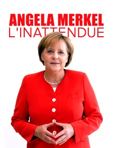 Angela Merkel l'inattendue