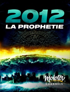 Molotov channels - 2012 : La Prophétie